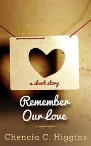 Remember our love: a short story cover image