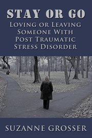 Stay or go: loving or leaving someone with ptsd cover image