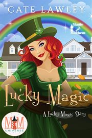 Lucky magic: magic and mayhem universe cover image
