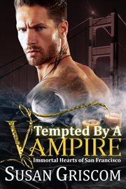 Tempted by a Vampire : Immortal Hearts of San Francisco cover image