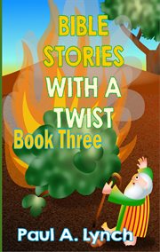 Bible stories with a twist : book 2 cover image