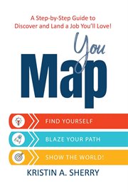 YouMap : Find Yourself. Blaze Your Path. Show the World! cover image