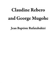 Claudine rebero and george mugohe cover image