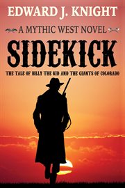 Sidekick: the tale of billy the kid and the giants of colorado cover image