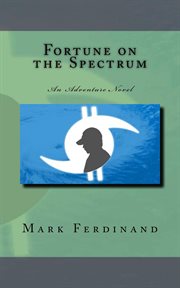 Fortune on the spectrum - an adventure novel cover image