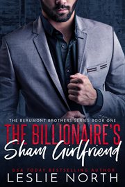The Billionaire's Sham Girlfriend : Beaumont Brothers cover image