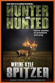 Hunter and hunted: horror stories of predators and prey cover image