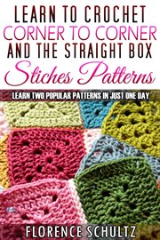 Learn to crochet corner to corner and the straight box stitch patterns. learn two popular pattern cover image