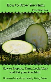How to grow zucchini cover image
