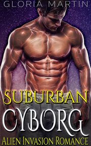 Suburban cyborg. Scifi Alien Invasion Romance cover image