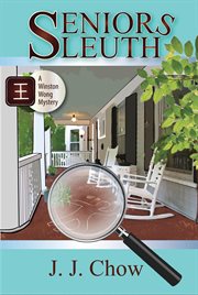 Seniors Sleuth : a Winston Wong Mystery cover image
