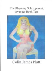 The rhyming schizophrenic avenger book ten cover image
