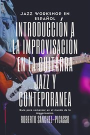 Introducción a la improvisación en la guitarra jazz y contemporánea cover image