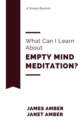 Cover image for What Can I Learn About Empty Mind Meditation?