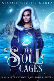 The soul cages: a minister knight of souls novel. A Minister Knights of Souls, #1 cover image