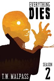 Everything dies: season 2. Everything Dies, #2 cover image