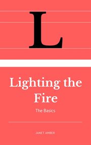 Lighting the fire: the basics cover image
