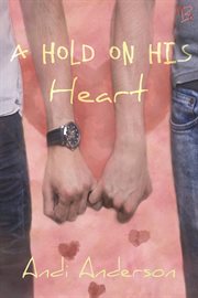 A hold on his heart cover image