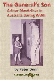 The general's son - arthur macarthur in australia during wwii cover image