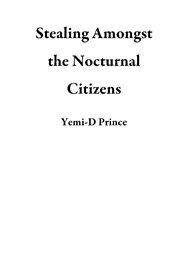 Stealing amongst the nocturnal citizens cover image