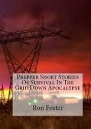 Prepper short stories of survival in the grid down apocalypse cover image
