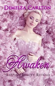 Awaken : Sleeping Beauty retold cover image