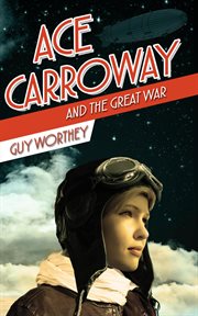 Ace Carroway and the Great War cover image