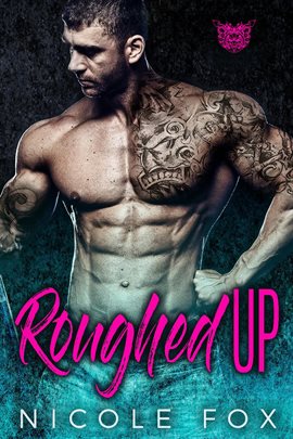 Cover image for Roughed Up: An MC Romance