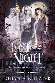 Lost in the Night : In Darkness We Must Abide cover image