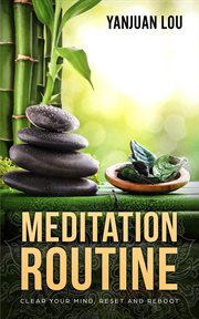 Meditation routine - clear your mind, reset and reboot cover image