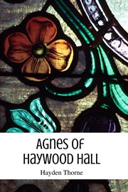 Agnes of Haywood Hall cover image