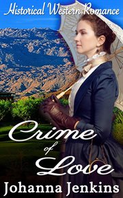 Crime of love - clean historical western romance cover image