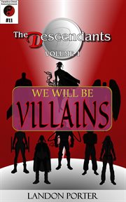 We will be villains : Descendants cover image