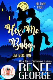 Hex me, baby, one more time: magic and mayhem universe cover image