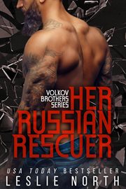 Her Russian Rescuer : Volkov Brothers cover image