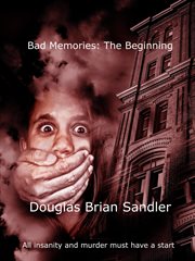 Bad memories: the beginning cover image