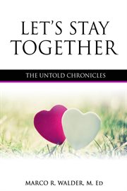 Let's stay together: the untold chronicles cover image