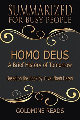 Cover image for Homo Deus - Summarized for Busy People: A Brief History of Tomorrow: Based on the Book by Yuval Noah