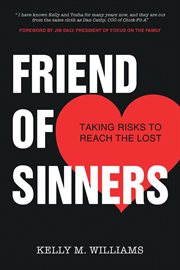 Friend of sinners : taking risks to reach the lost cover image