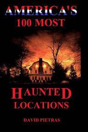 America's 100 most haunted locations cover image