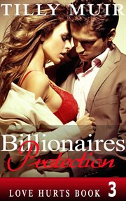 Billionaires Protection : Love Hurts cover image