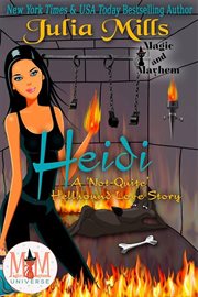 Heidi:  a 'not-quite' hellhound love story:  magic and mayhem universe cover image