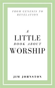 A little book about worship cover image