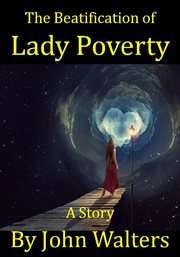 The beatification of lady poverty cover image