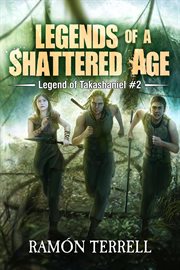 Legends of a shattered age cover image