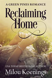 Reclaiming home, a green pines small town romance cover image