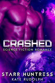 Crashed : Science Fiction Romance cover image