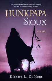 Hunkpapa Sioux : a novel cover image