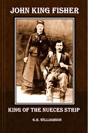 John king fisher - king of the nueces strip cover image
