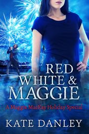 Red, white, and maggie. Book #8.5 cover image